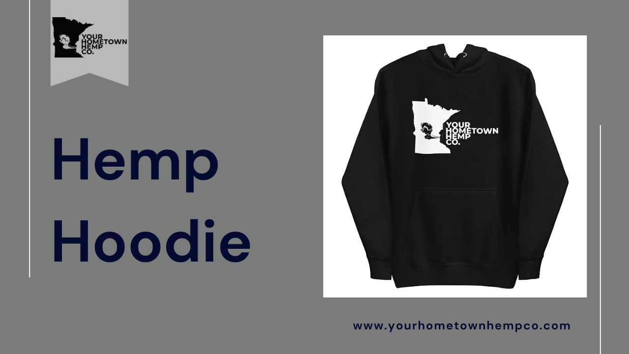 Elevate Your Style with the Hemp Hoodie from Your Hometown Hemp Co.